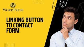 12. Linking button to contact form || Wordpress