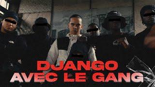 DJANGO - AVEC LE GANG [official Video]