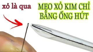 MẸO XỎ KIM CHỈ ĐƠN GIẢN BẰNG ỐNG HÚT RẤT HAY MÀ NHIỀU NGƯỜI CHƯA BIẾT