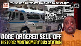 Shameful! Musk, DOGE 'Idiots' Put Historic Montgomery Bus Station, Freedom Riders Museum Up For Sale