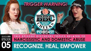 Recognize, Heal, Empower: Breaking the Cycle - Trigger Warning Topic - Narcissistic + Domestic Abuse