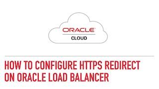 How to Configure HTTPS Redirect on Oracle Cloud Load Balancer