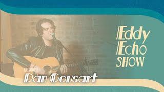 Eddy Echo Show | Dan Cousart
