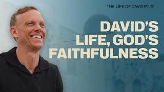The Places that Defined David’s Life | The Life of David - Part 12 | Aaron Burke
