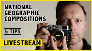 5 Photography Composition Tips From a National Geographic Photo Story - LIVESTREAM