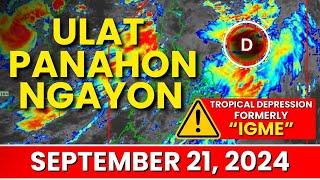 Ulat Panahon Ngayon September 21, 2024 | Pagasa Weather Update Today | Lagay ng Panahon Today