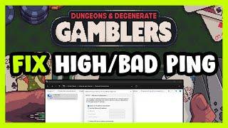 How to FIX Dungeons & Degenerate Gamblers High/Bad Ping & Packet Loss!