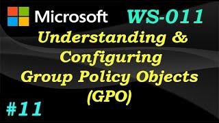 Group Policy Objects (GPO) | Windows Server 2019 | Ep 11