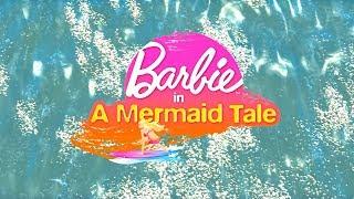Barbie in A Mermaid Tale - Opening "Summer Sunshine"