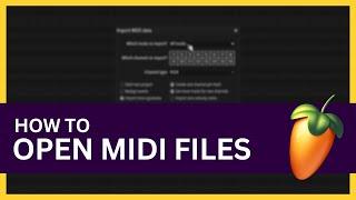 How to Open Midi in FL Studio