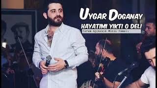 Uygar DOĞANAY (HAYATIMI YIKTI O DELİİ ) fan