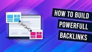 E9:   How To Build Powerful Links In 2025