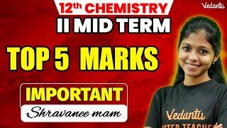 12th Chemistry | Important 5 Mark Questions | 2nd Mid Term | Shravanee Ma'am