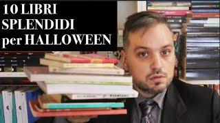 10 LIBRI SPLENDIDI (Perfetti per Halloween)