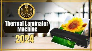 Top 3 Best Thermal Laminator: Expert Reviews & Recommendations Best Laminator Machine