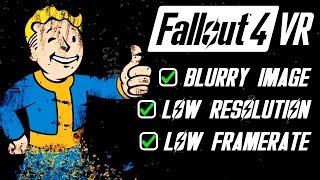 FALLOUT 4 VR TUTORIAL: HOW TO FIX BLURRY IMAGE, LOW RESOLUTION & PERFORMANCE ISSUES