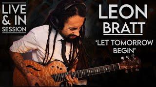 Leon Bratt - Let Tomorrow Begin (Live)