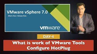 What is work of VMware tools | How to configure HotPlug | vSphere 7.0 Training Certification