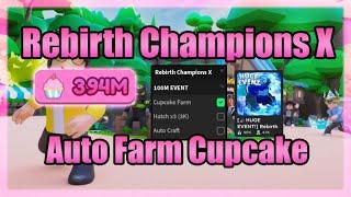 [HUGE EVENT!] Rebirth Champions X Script • Auto Farm Cupcake [Roblox]