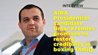 Russia's AIBA Presidential candidate Umar Kremlev promises to restore credibility in boxing family