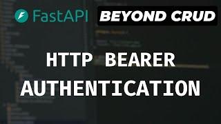 JWT Authentication (Protect Endpoints with HTTP Bearer Auth) - FastAPI Beyond CRUD (Part 10)