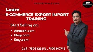 Join E-commerce Export Import Services & Training | ExportWala | Ankit Sahu |