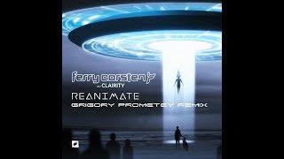 Ferry Corsten - Reanimate feat. Clarity (Grigory Prometey Remix)