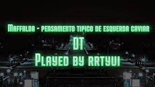 rrtyui Maffalda - pensamento tipico de esquerda caviar ( Gangsta ) + DT