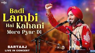 Badi Lambi Hai Kahani Mere Pyar Di - Satinder Sartaaj | Udaarian | Sartaaj Live in Concert