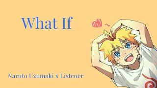 || What If || Naruto Uzumaki x Listener