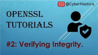 OpenSSL Tutorial Video-2 | Verifying integrity using OpenSSL.