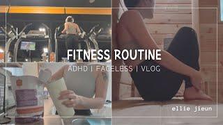 fitness routine | adhd | faceless | vlog