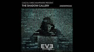 The Shadow Gallery, Chris Hampshire, Cage - Anonymous (Original Mix)