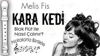 KARA KEDİ Flüt Notaları - Melis Fis / Serdar Ortaç