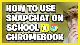 How To Use SNAPCHAT ON SCHOOL CHROMEBOOK!