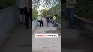 Brock Lesnar Spotted in LA
