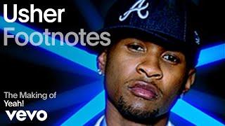 Usher - The Making of 'Yeah' (Vevo Footnotes) ft. Lil Jon, Ludacris