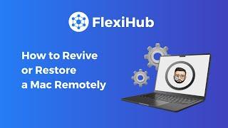 Revive and Restore an Unresponsive Mac Remotely with FlexiHub