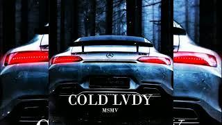 MSMV - Cold Lvdy