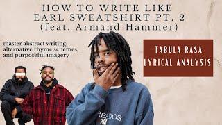 What Writers Can Learn From Earl Sweatshirt Pt. 2 (feat. Armand Hammer)