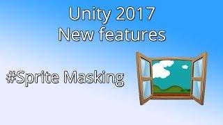 Unity 2017 New Features - Sprite Masking