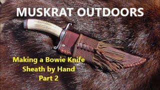 Making a Bowie Knife Sheath by Hand ~ Part 2