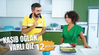 Kasıb oğlan, varlı qız | 12-ci bölüm