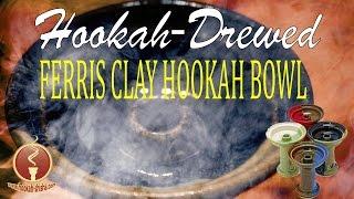 Ferris Clay Hookah Bowl Review