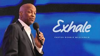 Exhale | Pastor Donnie McClurkin | Perfecting Faith Church