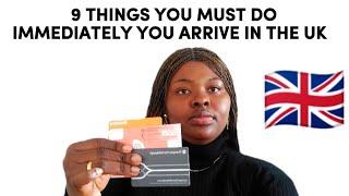 9 Things You Must Do Immediately You Arrive In The UK 