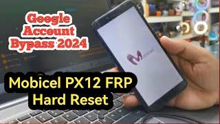 Mobicel PX12 FRP Hard Reset 2024 with Unlock Tool / Mobicel Google Acount Bypass /