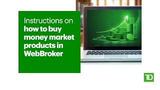 Instructions on how to buy money market products in WebBroker