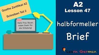 A2 - Lesson 47 | halbformeller Brief | Goethe Zertifikat A2 | German for beginners
