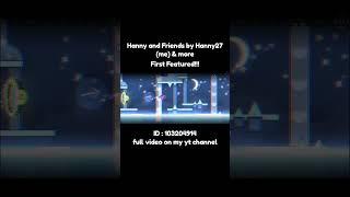 Hanny and Friends by Hanny27 (me) & more // #geometrydash #shorts #hanny27